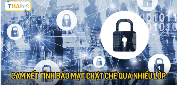 Nhà cái cam kết tính bảo mật chặt chẽ qua nhiều lớp