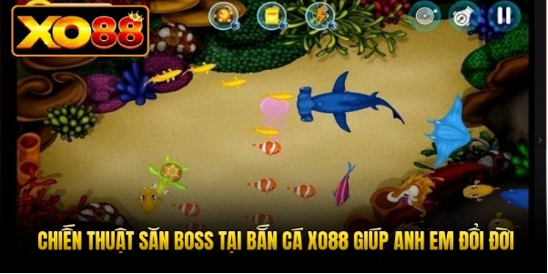 Các Chiến Thuật và Bí Quyết Thành Công Trong Bắn Cá XO88